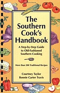 The Southern Cooks Handbook: A Step-By-Step Guide to Old-Fashioned Southern Cooking (Paperback)