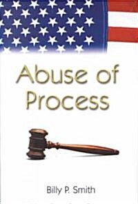 Abuse of Process (Paperback)
