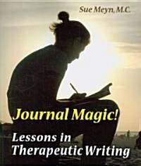 Journal Magic! Lessons in Therapeutic Writing (Paperback)