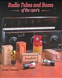 Radio Tubes and Boxes of the 1920s (Paperback)