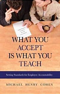 What You Accept Is What You Teach (Paperback, Reprint)