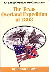 The Texas Overland Expedition of 1863 (Paperback)