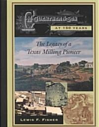 C.H. Guenther & Son at 150 Years: The Legacy of a Texas Milling Pioneer (Hardcover)