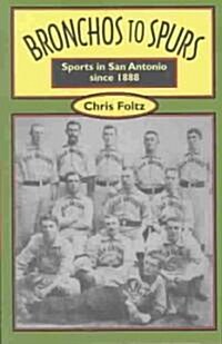 Bronchos to Spurs (Paperback)