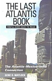 The Last Atlantis Book Youll Ever Have to Read! (Paperback)