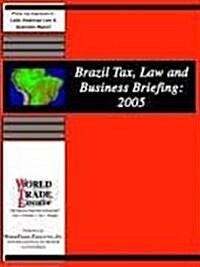 Brazil Tax, Law and Business Briefing, 2005 (Paperback)