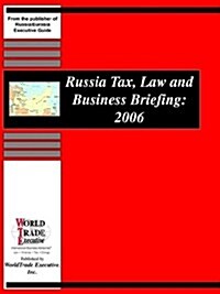 Russia Tax, Law and Business Briefing, 2006 (Paperback)