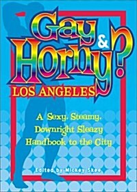 Gay and Horny? Los Angeles (Paperback)