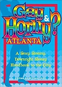 Gay & Horny? Atlanta (Paperback)