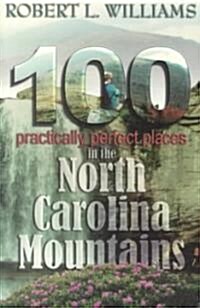 100 Practically Perfect Places in the North Carolina Mountains (Paperback)