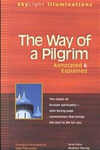The Way of a Pilgrim: The Jesus Prayer Journey--Annotated & Explained (Paperback)