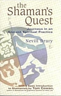 The Shamans Quest: Journeys in an Ancient Spiritual Practice (Paperback)