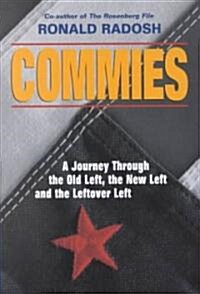 Commies: A Journey Through the Old Left, the New Left and the Leftover Left (Hardcover)