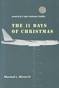 The Eleven Days of Christmas: Americas Last Vietnam Battle (Paperback)