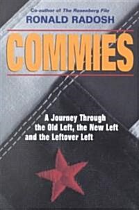 Commies: A Journey Through the Old Left, the New Left, and the Leftover Left (Paperback)