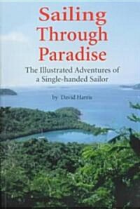 Sailing Through Paradise (Paperback, Illustrated)
