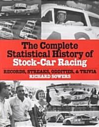 The Complete Statistical History of Stock Car Racing: Records, Streaks, Oddities, and Trivia (Paperback)