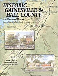 Historic Gainesville & Hall County: An Illustrated History (Hardcover)