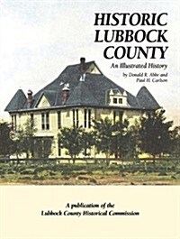 Historic Lubbock County: An Illustrated History (Hardcover)