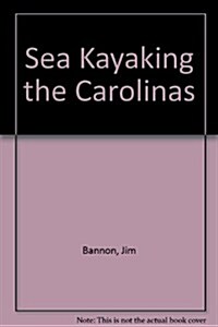 Sea Kayaking the Carolinas (Paperback, 2nd)