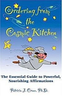 Ordering from the Cosmic Kitchen: The Essential Guide to Powerful, Nourishing Affirmations (Paperback)
