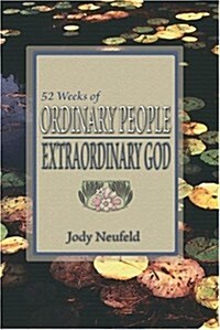 52 Weeks of Ordinary People - Extraordinary God (Paperback)