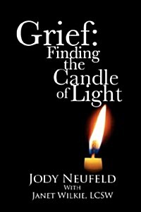 Grief: Finding the Candle of Light (Paperback)