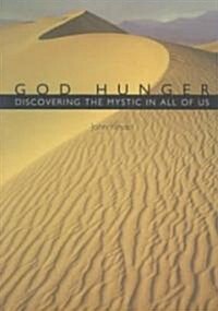 God Hunger: Discovering the Mystic in All of Us (Paperback)