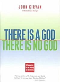 There Is a God, There Is No God: A Companion for the Journey of Unknowing (Paperback)