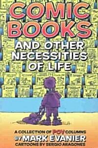 Comic Books and Other Necessities of Life (Paperback)