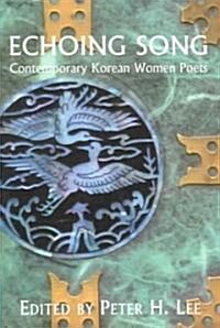 Echoing Song: Contemporary Korean Women Poets (Paperback)