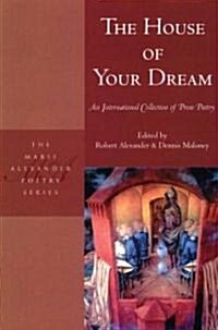 The House of Your Dream: An International Collection of Prose Poetry (Paperback)