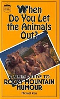 When Do You Let the Animals Out? (Paperback)