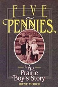 Five Pennies: A Prairie Boys Story (Paperback)