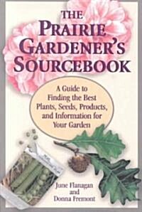The Prairie Gardeners Sourcebook (Paperback)