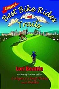 Calgarys Best Bike Rides and Trails (Paperback)