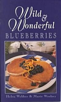 Wild and Wonderful Blueberries (Paperback)