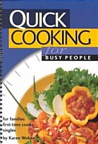 Quick Cooking for Busy People (Paperback, Spiral)