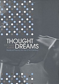 Thought Dreams: Radical Theory for the 21st Century (Paperback)