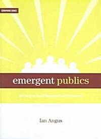 Emergent Publics: An Essay on Social Movements and Democracy (Paperback)