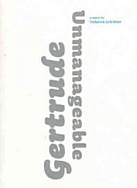 Gertrude Unmanageable (Paperback)