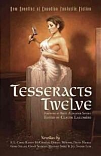 Tesseracts Twelve: New Novellas of Canadian Fantastic Fiction (Paperback)