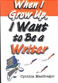 When I Grow Up I Want to Be a Writer (Paperback)