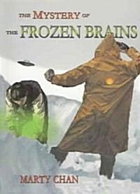 The Mystery of the Frozen Brains (Paperback, Reprint)