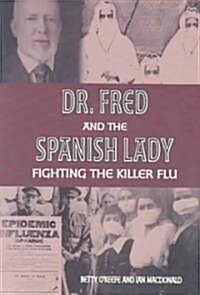 Dr. Fred and the Spanish Lady (Paperback, 1st)