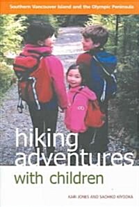 Hiking Adventures with Children: Southern Vancouver Island and the Olympic Peninsula (Paperback)