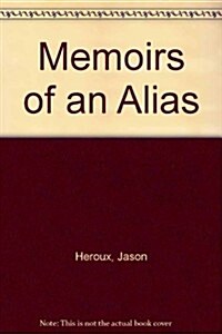 Memoirs of an Alias (Paperback)