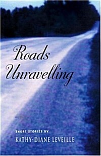 Roads Unravelling (Paperback)