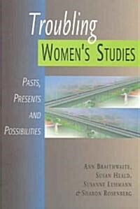 Troubling Womens Studies (Paperback)