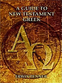 A Guide to New Testament Greek (Paperback)